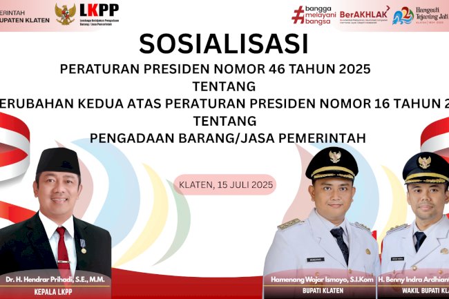 Sosialisasi Peraturan Presiden No.46 Tahun 2025 tentang Perubahan Kedua Peraturan Presiden No.18 Tahun 2018 tentang Pengadaan Barang/Jasa Pemerintah