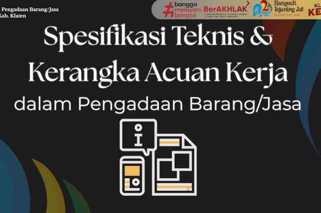 #Penjelasan Singkat Pengadaan - Spesifikasi Teknis & Kerangka Acuan Kerja (KAK)