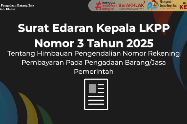 Surat Edaran Kepala LKPP Nomor 3 Tahun 2025 tentang Himbauan Pengendalian Nomor Rekening Pembayaran Pada Pengadaan Barang/Jasa Pemerintah