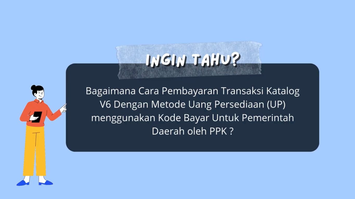 Tutorial Pembayaran UP dengan Kode Bayar bagi PPK dan Bendahara