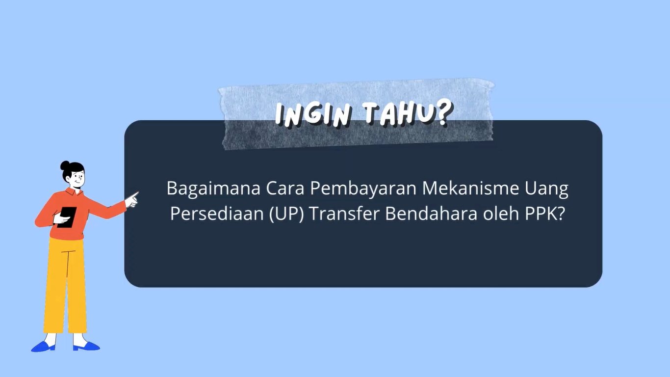 Tutorial Pembayaran UP Transfer Bendahara oleh PPK dan Virtual Account untuk Bendahara