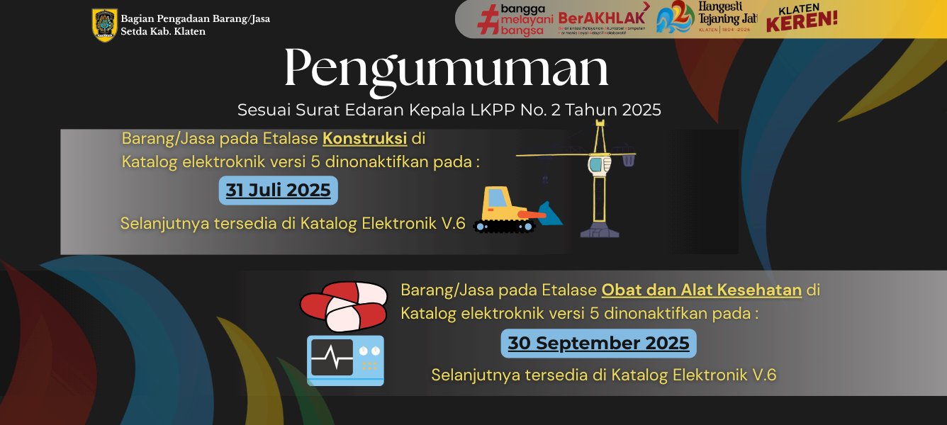 Surat Edaran Kepala LKPP Nomor 2 Tahun 2025 tentang Penonaktifan Katalog Elektronik Versi 5 Untuk Etalase Konstruksi Dan Kesehatan